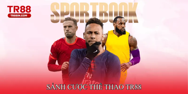 Sảnh cược thể thao TR88 